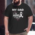 My Dad Is My Hero Lung Cancer Awareness Big and Tall Men T-shirt