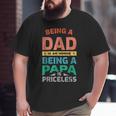 Being A Dad Is An Honor Being A Papa Is Priceless Big and Tall Men T-shirt
