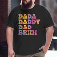 Dada Daddy Bruh Fathers Day Tie Dye Big and Tall Men T-shirt