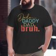 Dada Daddy Dad Bruh Fathers Day Vintage Fathers Day Big and Tall Men T-shirt