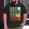 Dada Daddy Dad Bruh Husband Men Fathers Day Father Big and Tall Men T-shirt