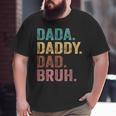 Dada Daddy Dad Bruh Vintage Fathers Day Big and Tall Men T-shirt