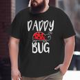 Daddy Bug Ladybug For Daddy Big and Tall Men T-shirt