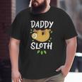 Daddy Sloth Dad Father Father's Day Lazy Dad Big and Tall Men T-shirt