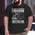 I Don´T Always Fill Out A Logbook Truck Driver Big and Tall Men T-shirt