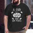 A Fart Is A Wish Your Butt Makes Kids Dad Big and Tall Men T-shirt