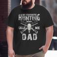 My Favorite Hunting Buddy Calls Me Hunter Dad Fathers Day Big and Tall Men T-shirt