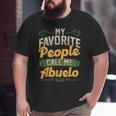 My Favorite People Call Me Abuelo Fathers Day Big and Tall Men T-shirt