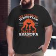 My Favorite Wrestler Calls Me Grandpa Wrestling Competition Big and Tall Men T-shirt