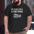 Firetruck S For Men My Other Car Is Firefighter Fireman Big and Tall Men T-shirt
