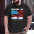 Make Grilling Great Again Pro Trump Bbq Pit Master Dad Big and Tall Men T-shirt