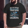 Truck Driver Grandfather Love Being A Trucker Grandpa Big and Tall Men T-shirt