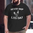 Workout Tshirt Never Skip Leg Day Gym Shirt Big and Tall Men T-shirt