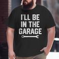 Garage Mechanic Dad Fathers Day For Men Papa From Wife Big and Tall Men T-shirt