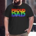 Gay Pride Proud Dad Lgbt Parent Father's Day Big and Tall Men T-shirt