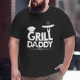Grill Daddy Grill Father Grill Dad Father's Day Big and Tall Men T-shirt