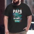 Handyman Dad I'm A Papa I Stop When I'm Done Father's Day Mechanical Tools Big and Tall Men T-shirt