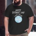 Happy Father's Day From The Bump Gender Reveal Boy New Dad Big and Tall Men T-shirt