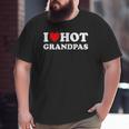 I Heart Hot Grandpas I Love Hot Grandpas Big and Tall Men T-shirt