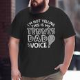 I'm Not Yelling This Is My Tennis Dad Voice Big and Tall Men T-shirt