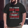 I'm A Proud Stepdad Of A Freaking Amazing Father's Day Big and Tall Men T-shirt