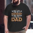 The Most Important Call Me Dad Machinist Big and Tall Men T-shirt