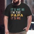 It's Me Hi I'm The Papa It's Me Dad Papa Big and Tall Men T-shirt