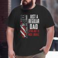 Just A Regular Dad Trying Not To Raise Liberals -- On Back Big and Tall Men T-shirt