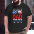 Just A Regular Dad Trying Not To Raise Liberals Voted Trump Big and Tall Men T-shirt