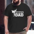 Karate Dad Karateka Big and Tall Men T-shirt