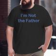 Lesbian Couple I'm Pregnant I'm Not The Father Big and Tall Men T-shirt