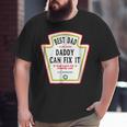 I Love My Dad Best Dad Daddy Of The World Can Fix It Big and Tall Men T-shirt