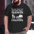 Love Being A Grandpa Farmer For Father's Day Big and Tall Men T-shirt