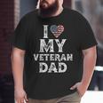 I Love My Veteran Dad Vintage Veteran's Day Big and Tall Men T-shirt