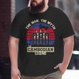 The Man The Myth The Cambodian Legend Dad Big and Tall Men T-shirt