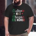 Mens Abuelo Mas Chingon Del Mundo Mexican Flag Cinco De Mayo Big and Tall Men T-shirt