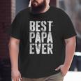 Mens Best Papa Ever Grandfather Gif Big and Tall Men T-shirt