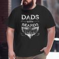 Mens Dads With A Beards Are Better Father's Day For Daddy Big and Tall Men T-shirt