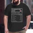 Mens Dominican Dad Nutrition Facts Father's Day Hero Big and Tall Men T-shirt