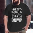 Mens The Guy Behind The Bump Pregnancy Announcement For Dad Big and Tall Men T-shirt