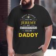 Mens Jeremy Name Daddy Big and Tall Men T-shirt