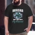 Mens Mens Merdad Don't Mess With My Mermaid Father's Day Big and Tall Men T-shirt