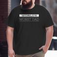 Mens World's Worst Dadfunny Father's Day For Dads Big and Tall Men T-shirt