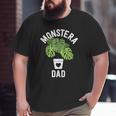 Monstera Dad Plant Dad Plant Daddy Fathers Day Big and Tall Men T-shirt