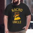 Nacho Average Uncle For Cinco De Mayo And Fathers Day Cinco De Mayo Big and Tall Men T-shirt
