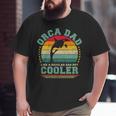 Orca Dad Like A Regular Dad But Cooler Father’S Day Long SleeveBig and Tall Men T-shirt