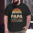 Papa The Man The Myth The Bad Influence Mens Dad Big and Tall Men T-shirt