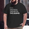 Pop The Man Myth Legend Father's Day Big and Tall Men T-shirt