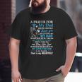 A Prayer For My Dad Dear God I Gratefully Thank You Big and Tall Men T-shirt