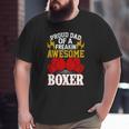 Proud Dad Of A Freakin' Awesome Boxer For Boxing Dads Big and Tall Men T-shirt